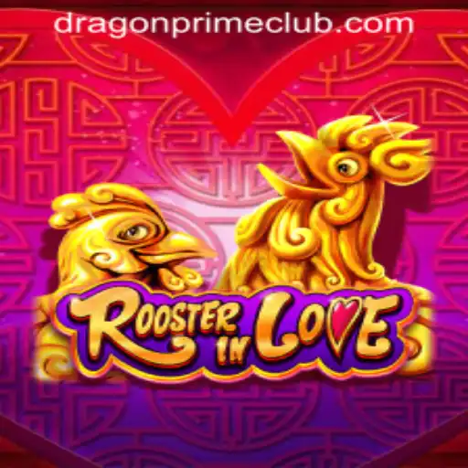 RoosterInLove and the New Horizon of DRAGON PRIME Login