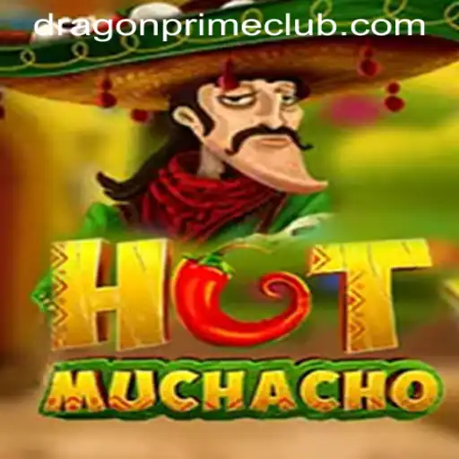 Exploring HotMuchacho: A Comprehensive Guide to the Game and DRAGON PRIME Login