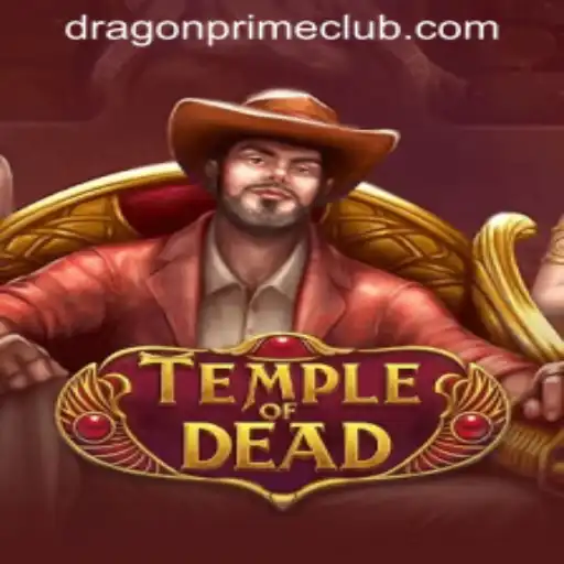 TempleofDead: Enter the Realm of the Undead with DRAGON PRIME Login